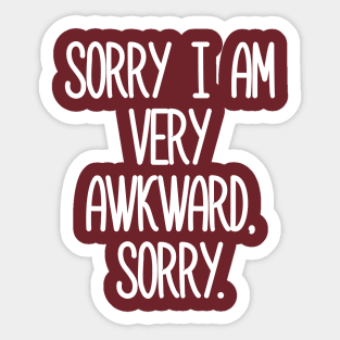 Sorry I Am Very Awkward Sorry Sticker